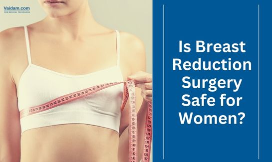Is Breast Reduction Surgery Safe for Women?