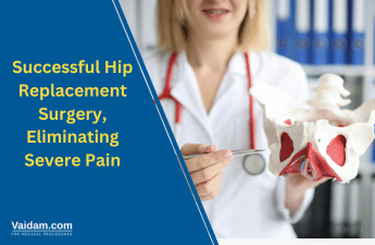 Successful Hip Replacement Surgery, Eliminating Severe Pain